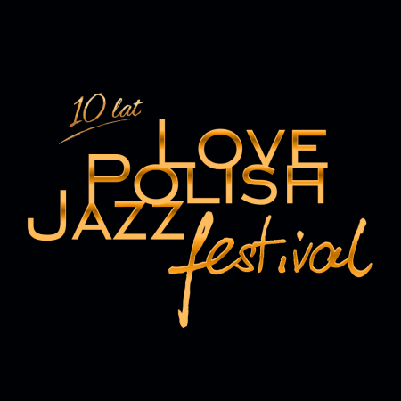 Dzień II - 10.  Love Polish Jazz Festival